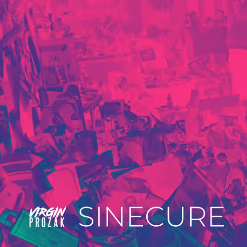 Chronique VIRGIN PROZAK - Sinecure