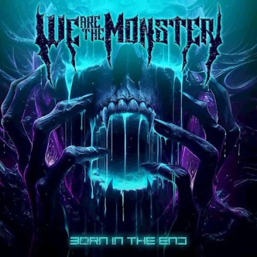 Pochette WE ARE THE MONSTER - Born in the end