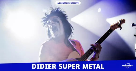 Concert DIDIER SUPER METAL
