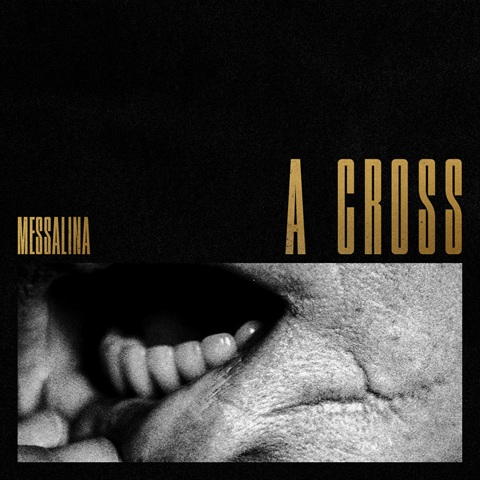 MESSALINA - Le single "A Cross"