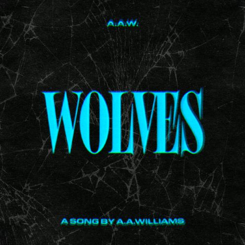 A.A. WILLIAMS - New Single "Wolves"