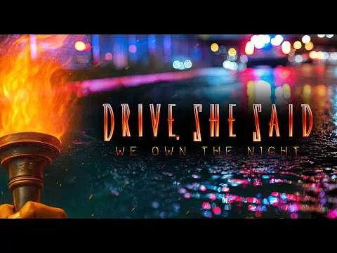 DRIVE, SHE SAID