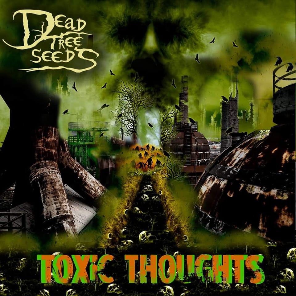 DEAD TREE SEEDS - Vidéo "Toxic Thoughts"
