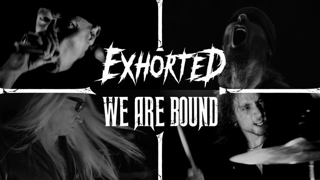EXHORTED  - Vidéo "We are Bound"