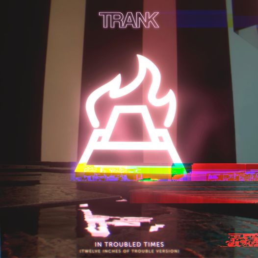 TRANK  - Vidéo "In Troubled Times (Twelve Inches of Trouble Version)"