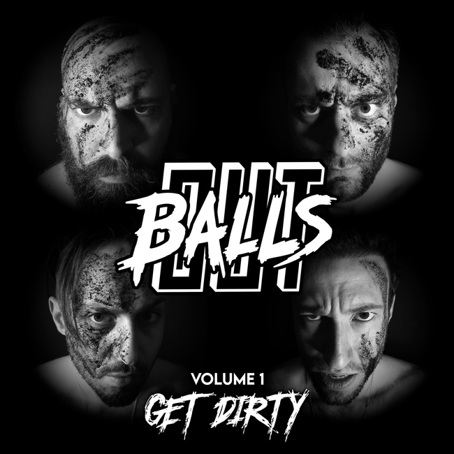 BALLS OUT - Prochain EP "Get Dirty" le 3 décembre prochain
