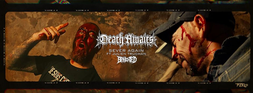 DEATHAWAITS  - Vidéo "Sever Again" (Avec Julien Truchan de BENIGHTED)