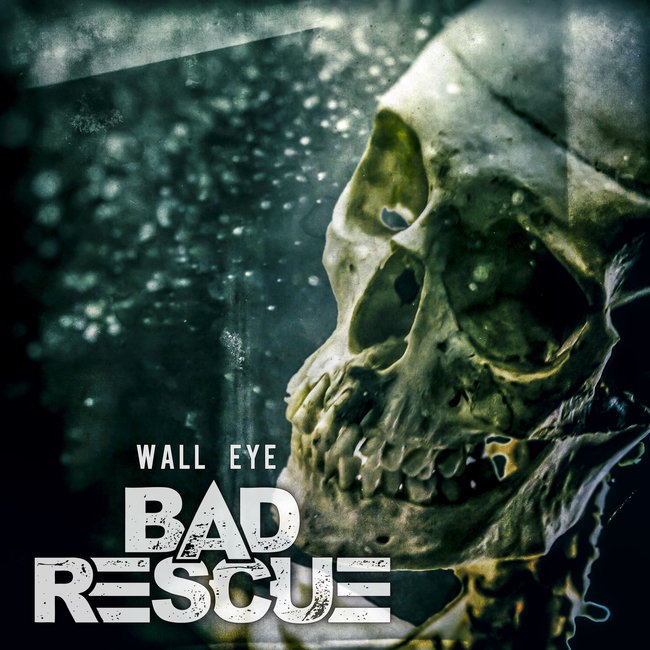 BAD RESCUE - Vidéo "Wall Eye"