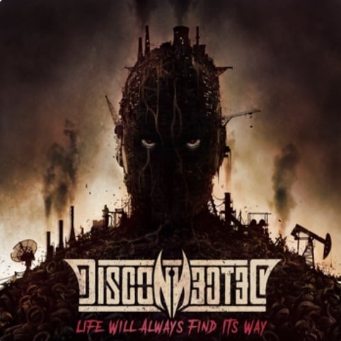 DISCONNECTED  - Vidéo "Life Will Always Find Its Way"