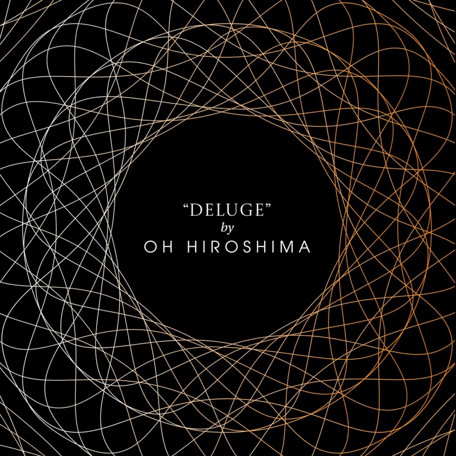 OH HIROSHIMA - "Deluge" : nouveau single