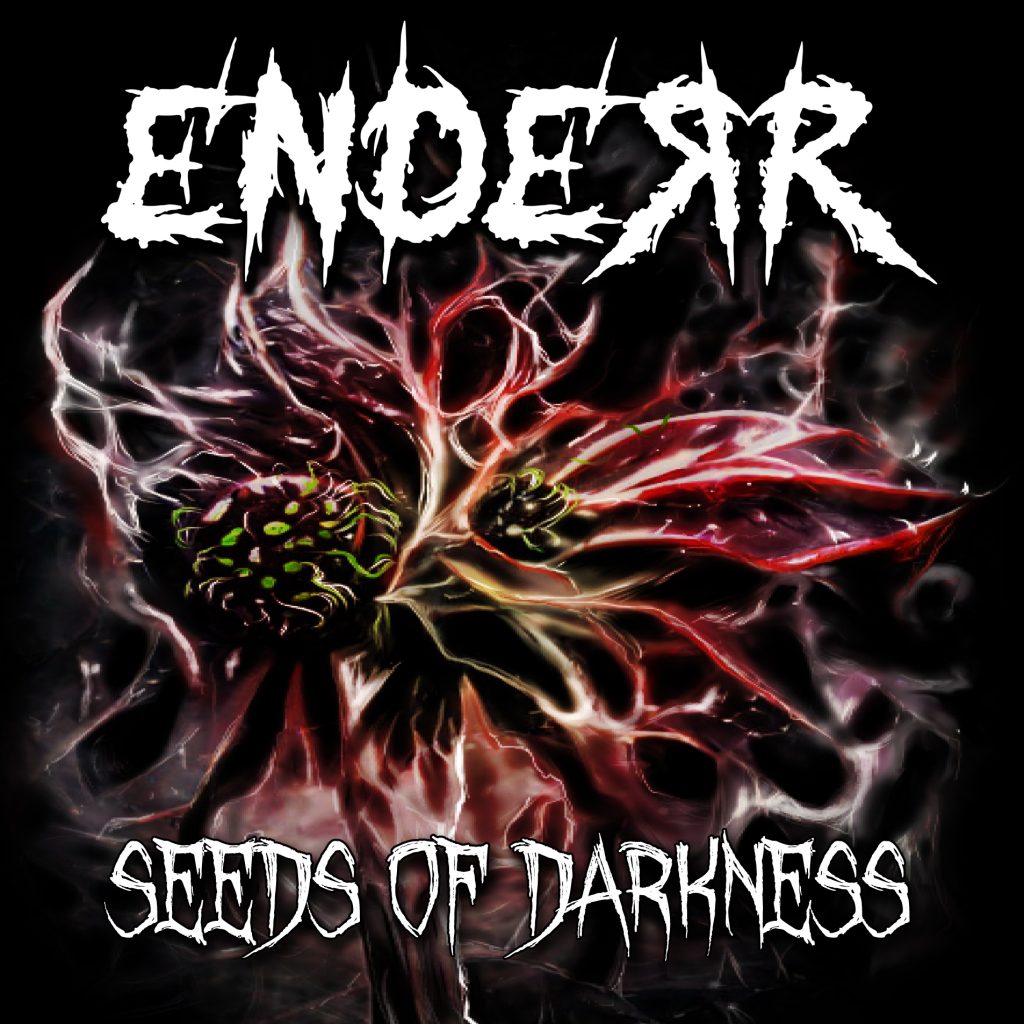 ENDERR - Metal/Deathcore "Seeds of Darkness"